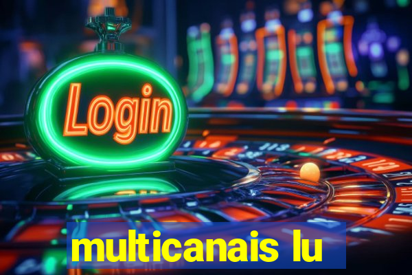 multicanais lu